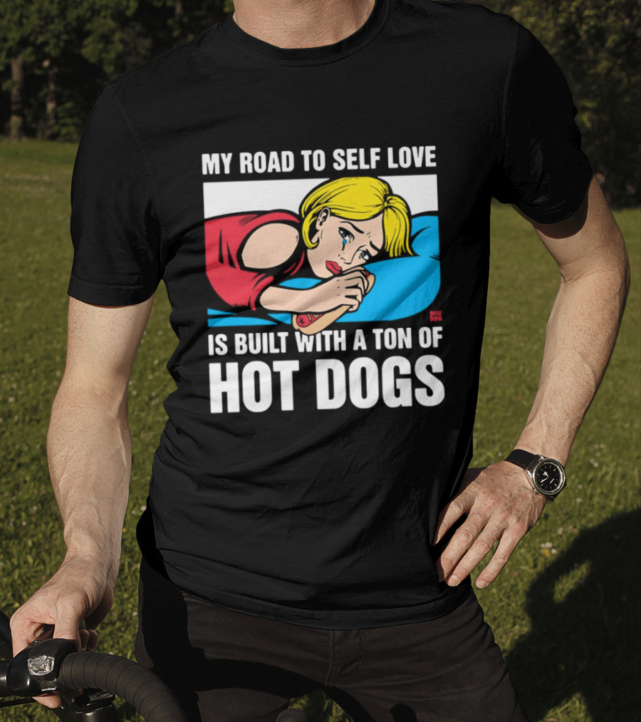 My Road To Self Love Is Built With A Ton Of Hot Dogs Blonde Woman Red Dress Blue T-Shirt