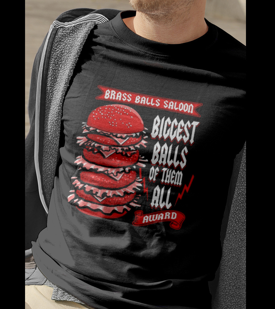 Brass Balls Saloon Biggest Balls Of Them All Award Burger Tower T-Shirt