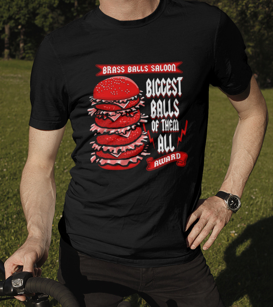 Brass Balls Saloon Biggest Balls Of Them All Award Burger Tower T-Shirt