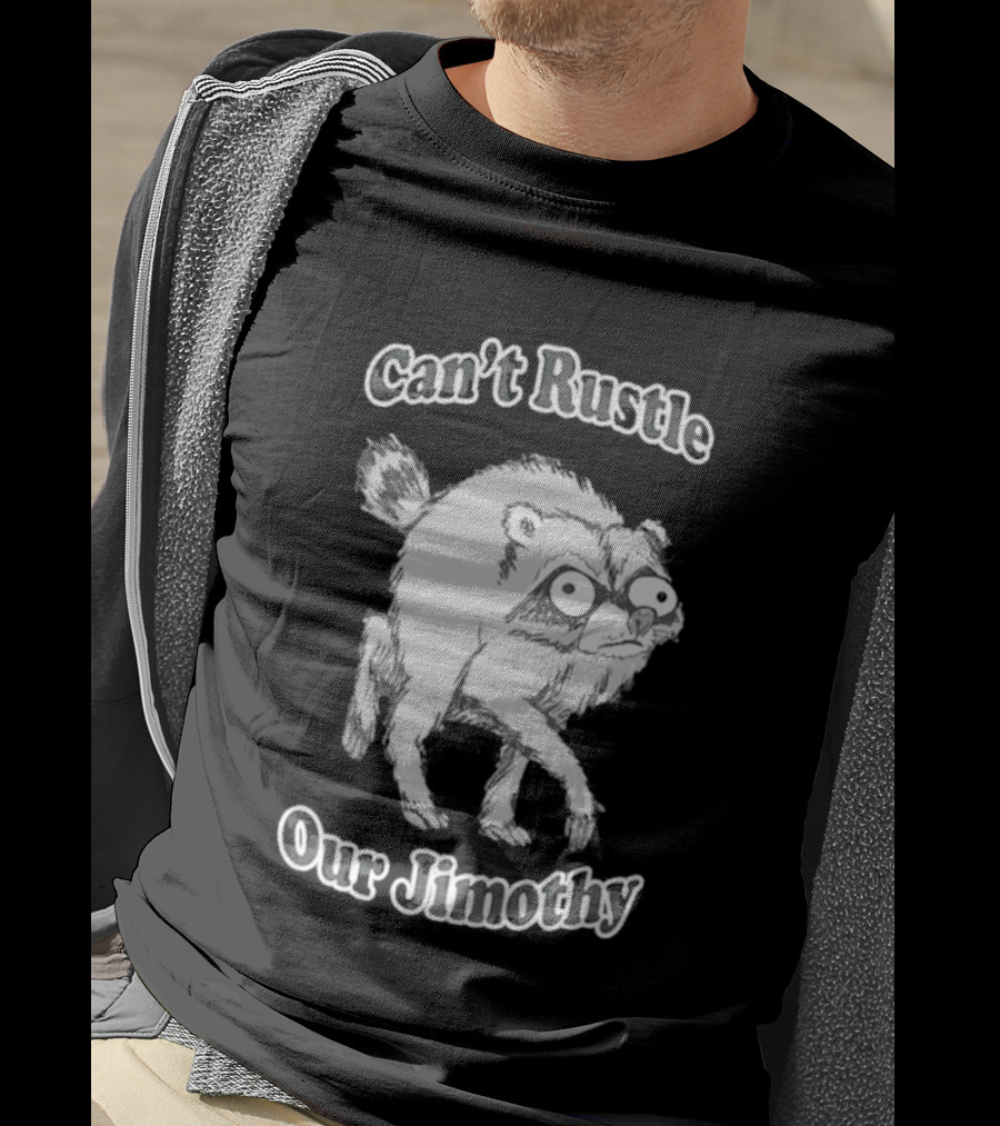 Can't Rustle Our Jimothy Raccoon Funny Sketch T-Shirt