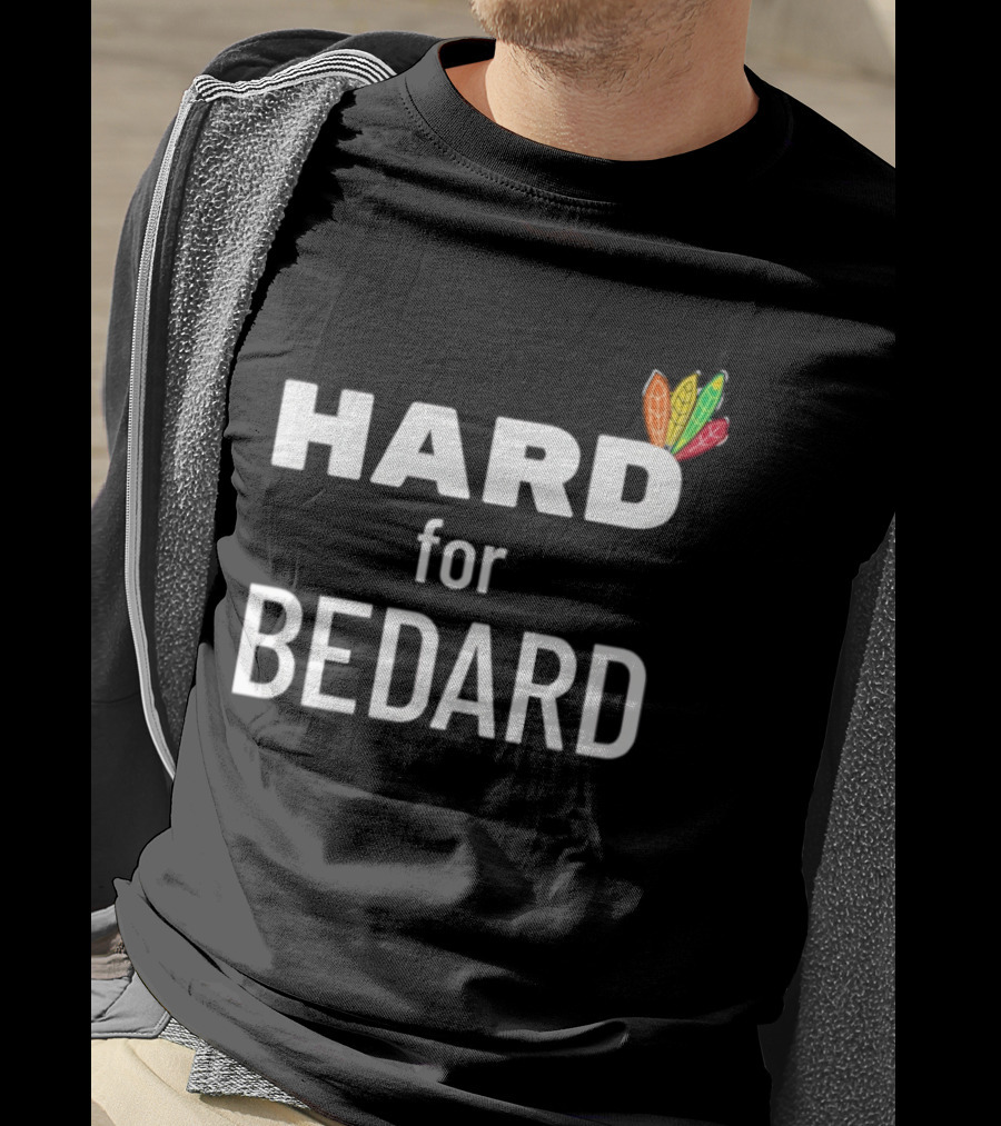 Connor Bedard Hard For Bedard Chicago Blackhawks T-Shirt
