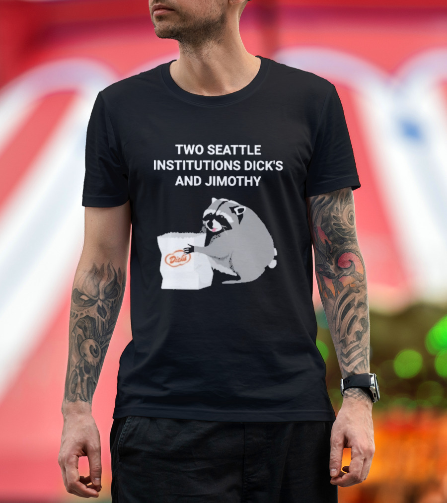 Two Seattle Institutions Dick's And Jimothy Raccoon T-Shirt