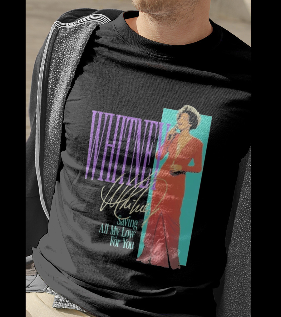 Whitney Houston Saving All My Love For You Nostalgic T-Shirt