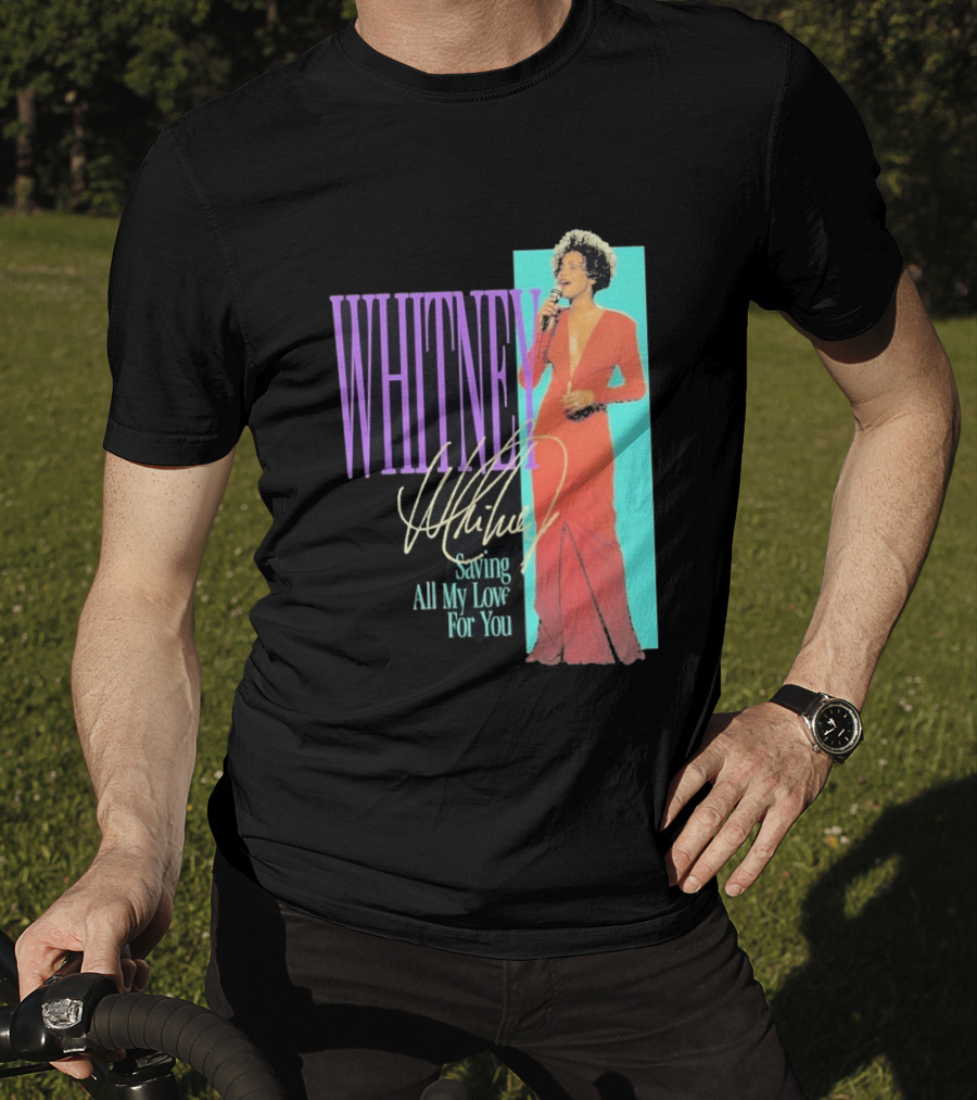 Whitney Houston Saving All My Love For You Nostalgic T-Shirt