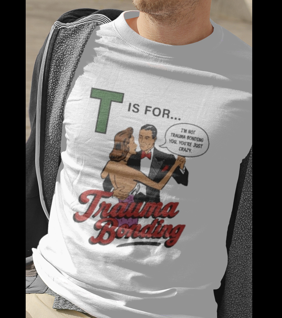 T Is For Trauma Bonding Dancing Couple Retro Humor T-Shirt