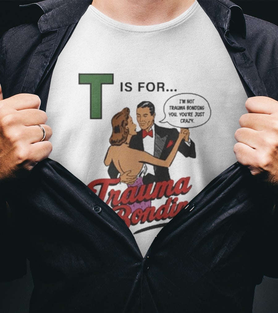 T Is For Trauma Bonding Dancing Couple Retro Humor T-Shirt