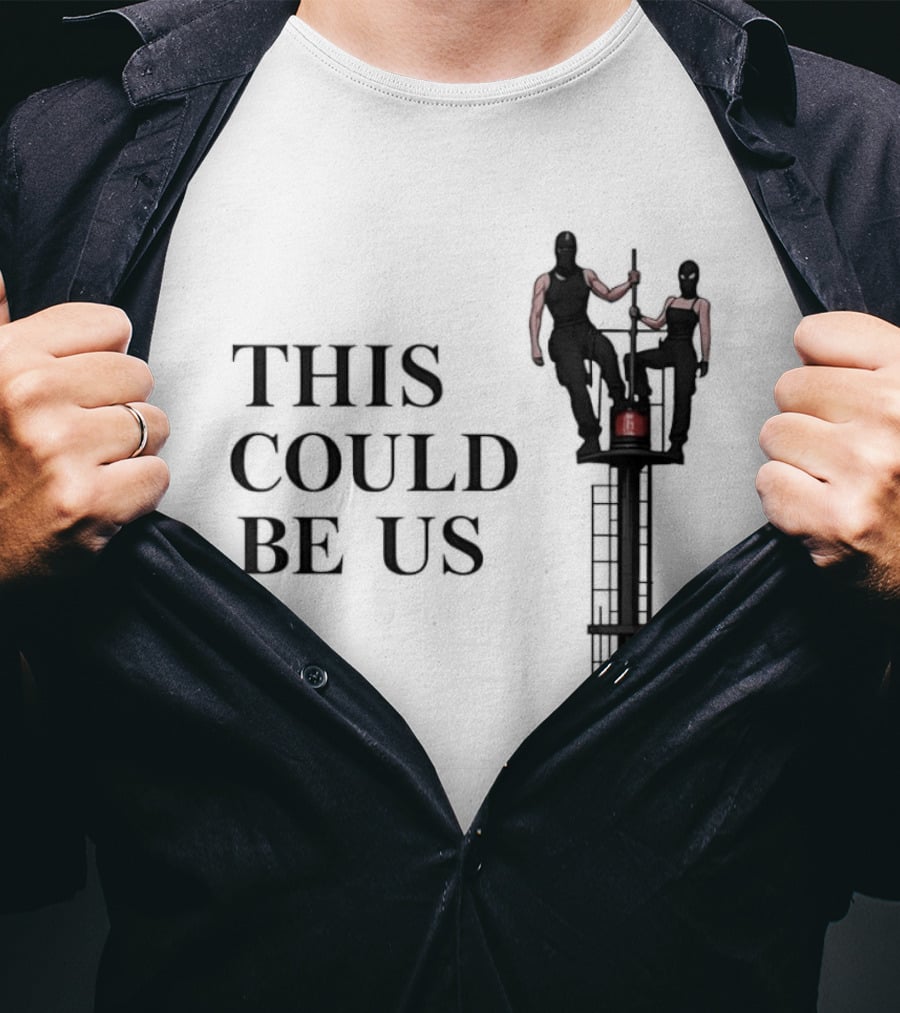 This Could Be Us Funny Relationship Goals Tower Climbing T-Shirt