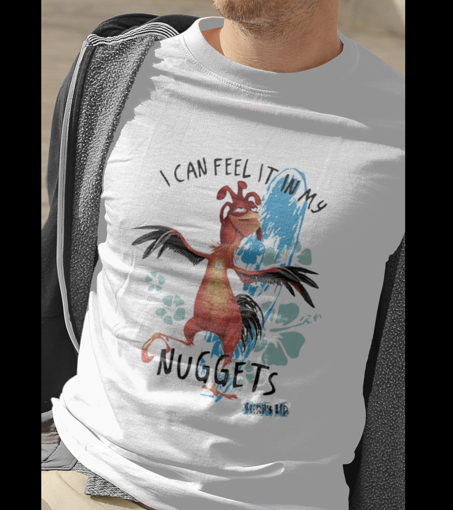 Chicken Joe I Can Feel It In My Nuggets Surf's Up Splash Fun T-Shirt