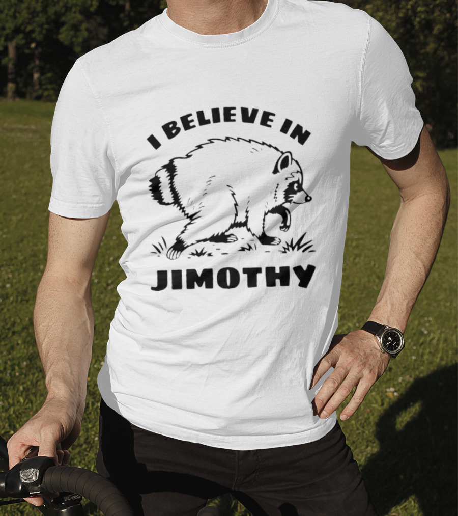 I Believe In Jimothy Bear T-Shirt