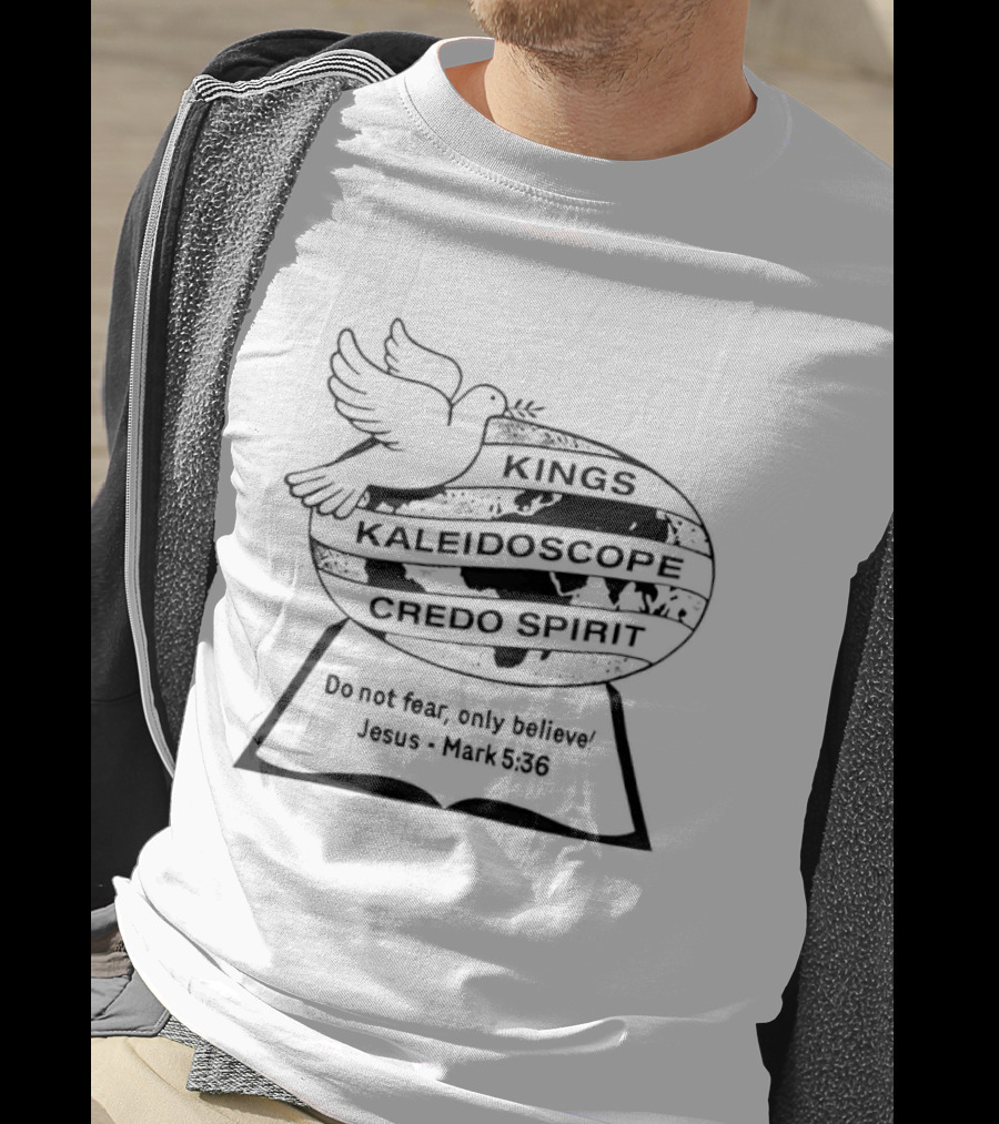 Kings Kaleidoscope Credo Spirit Do Not Fear Only Believe Jesus Mark 5:36 Dove Motif T-Shirt