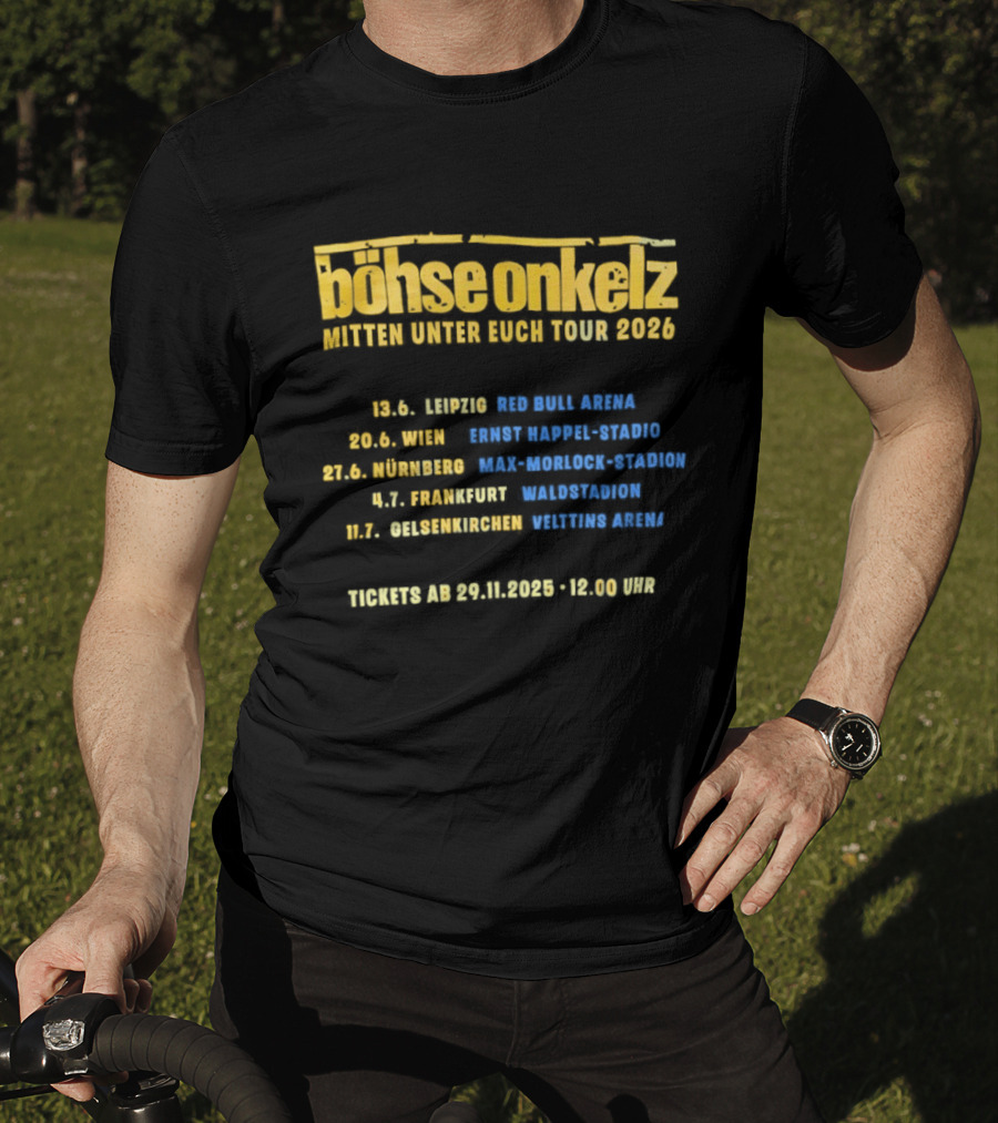 Böhse Onkelz Mitten Unter Euch Tour 2026 Dates And Venues For Leipzig Wien Nürnberg Frankfurt Gelsenkirchen Concert Tickets T-Shirt
