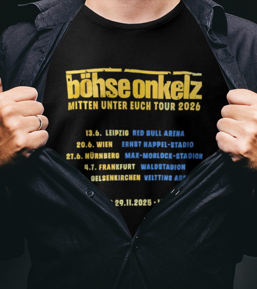 Böhse Onkelz Mitten Unter Euch Tour 2026 Dates And Venues For Leipzig Wien Nürnberg Frankfurt Gelsenkirchen Concert Tickets T-Shirt