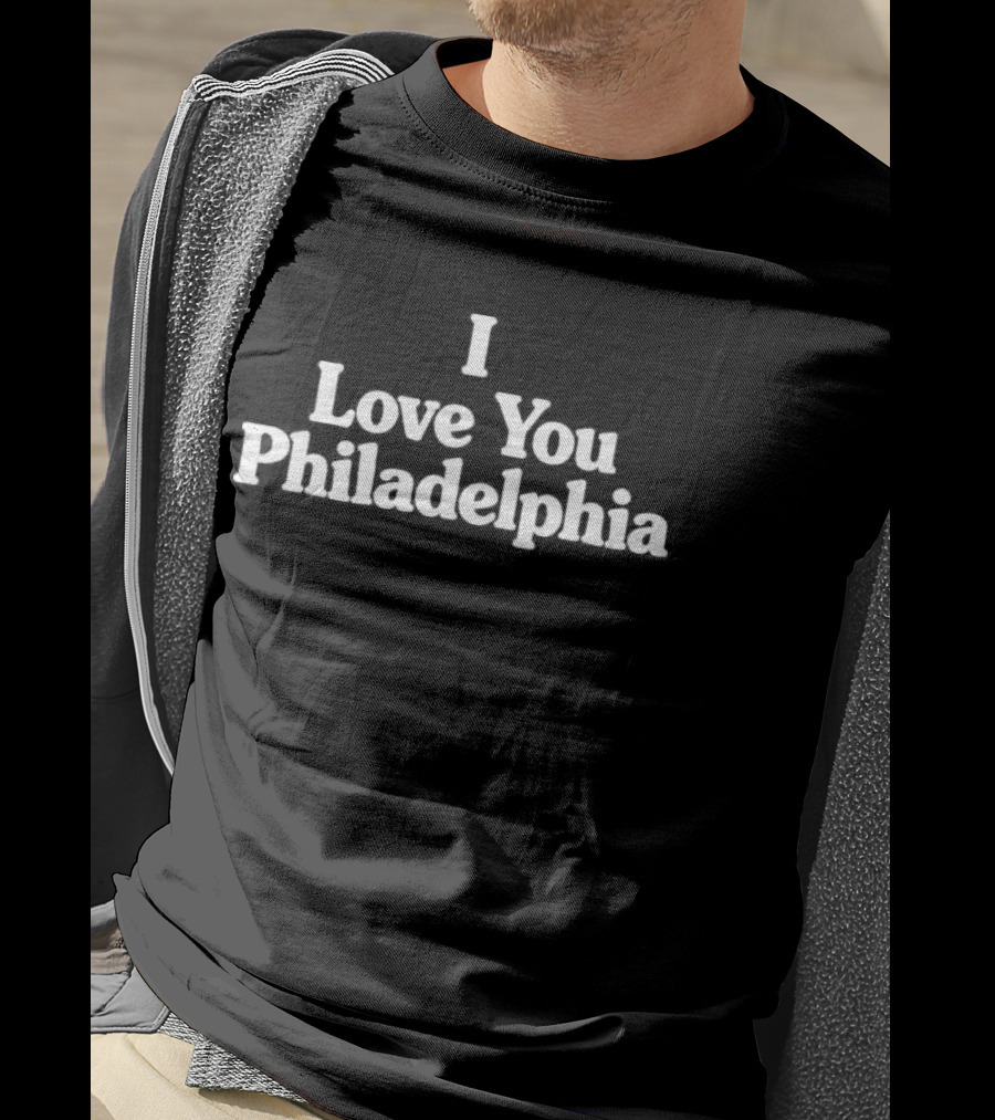 I Love You Philadelphia T-Shirt