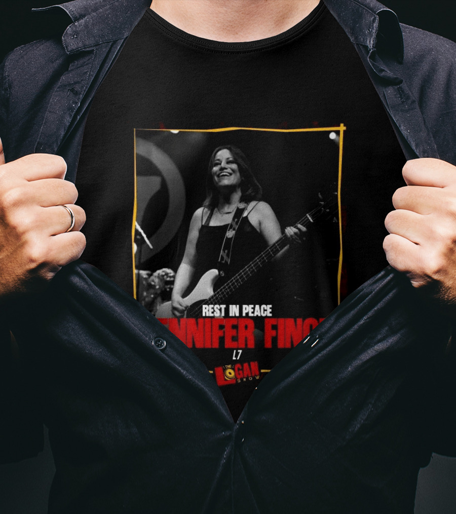 Rest In Peace Jennifer Finch L7 The Logan Show T-Shirt