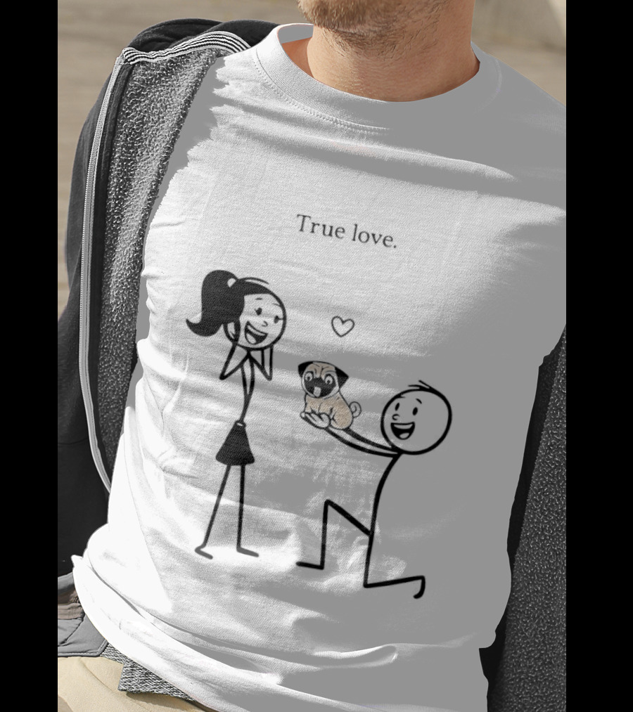 True Love Stick Figure Couple With Pug Proposal T-Shirt