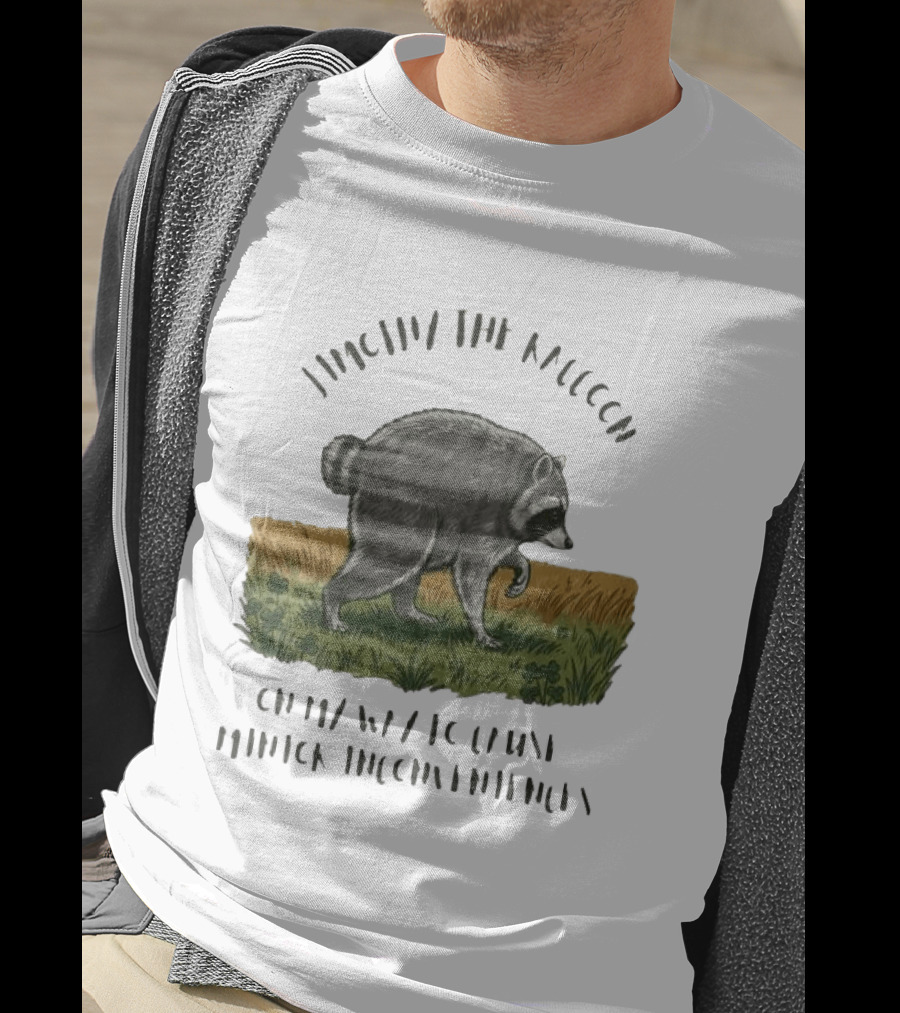 Jimothy Raccoon On My Way To Cause Minor Inconveniences T-Shirt