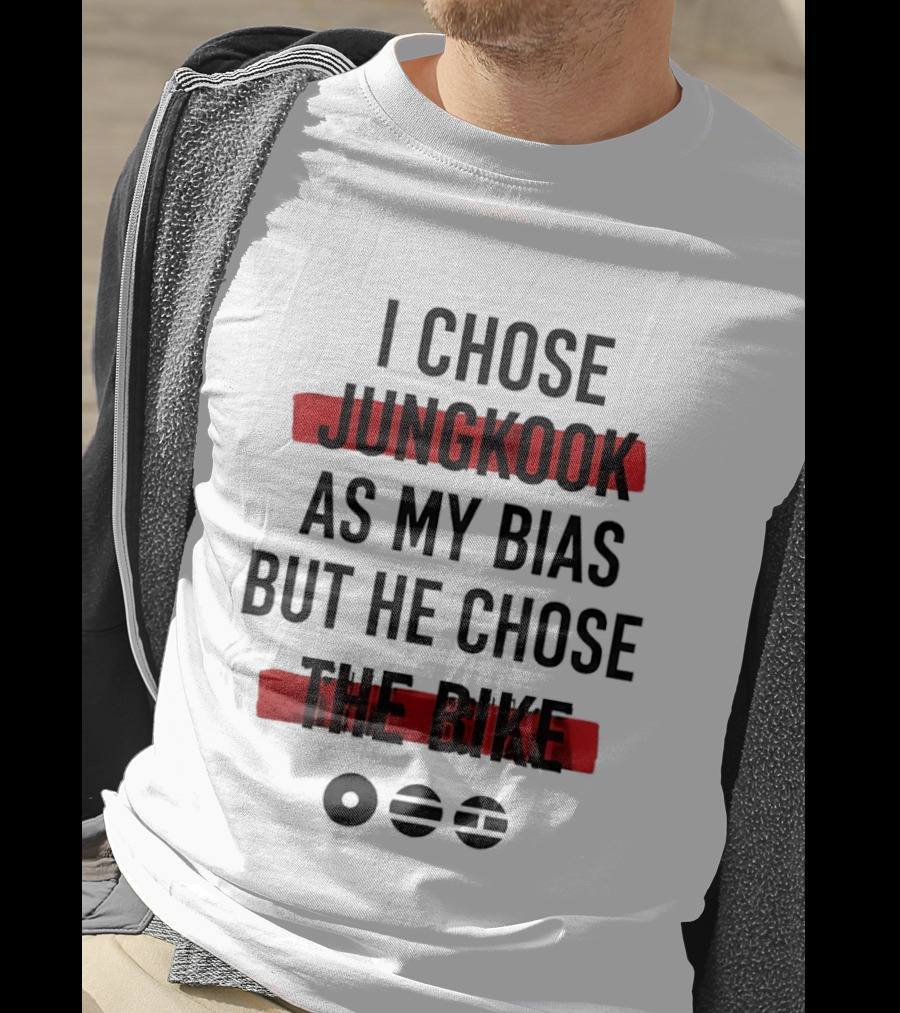 I Chose Jungkook As My Bias But He Chose The Bike T-Shirt
