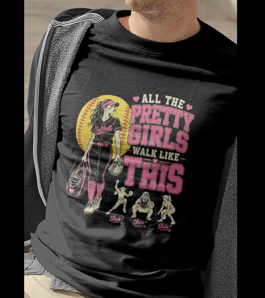All The Pretty Girls Walk Like This Softball Catcher T-Shirt