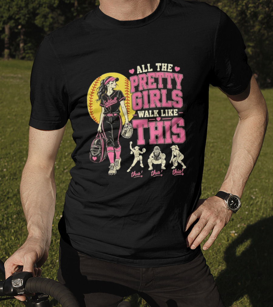 All The Pretty Girls Walk Like This Softball Catcher T-Shirt