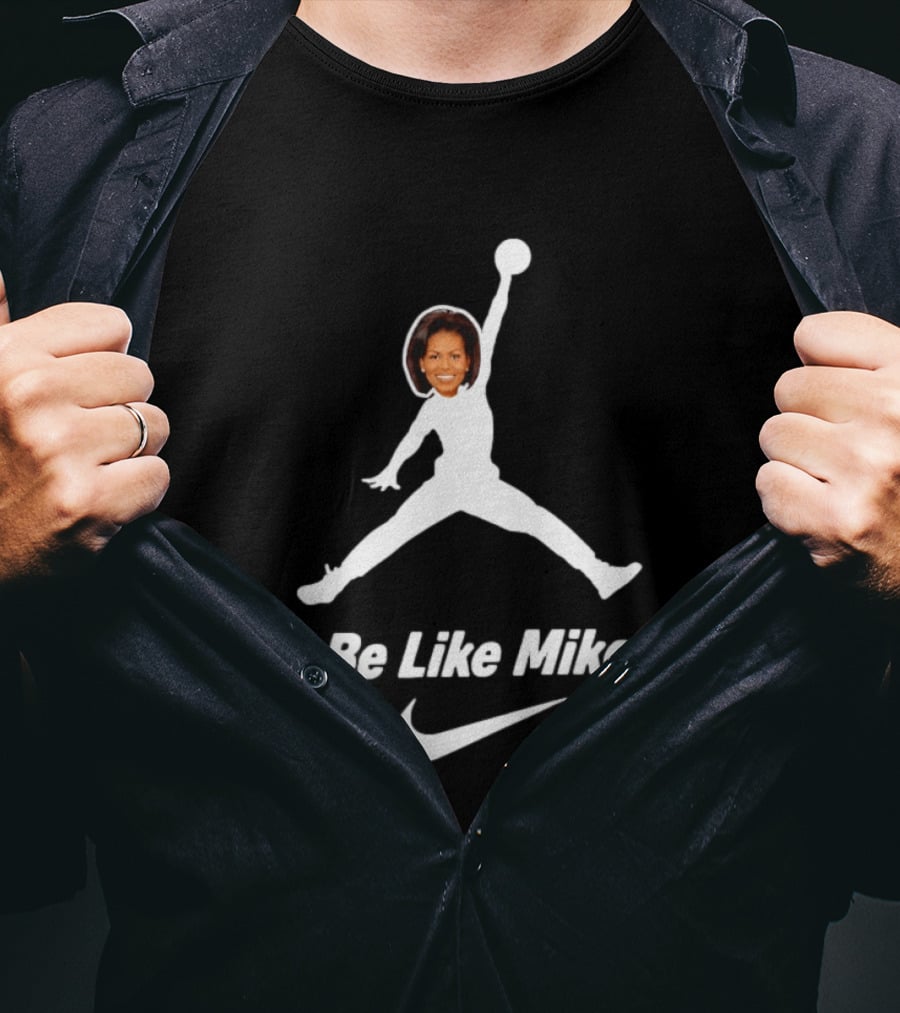 Michelle Obama Be Like Mike Jumpman Nike T-Shirt