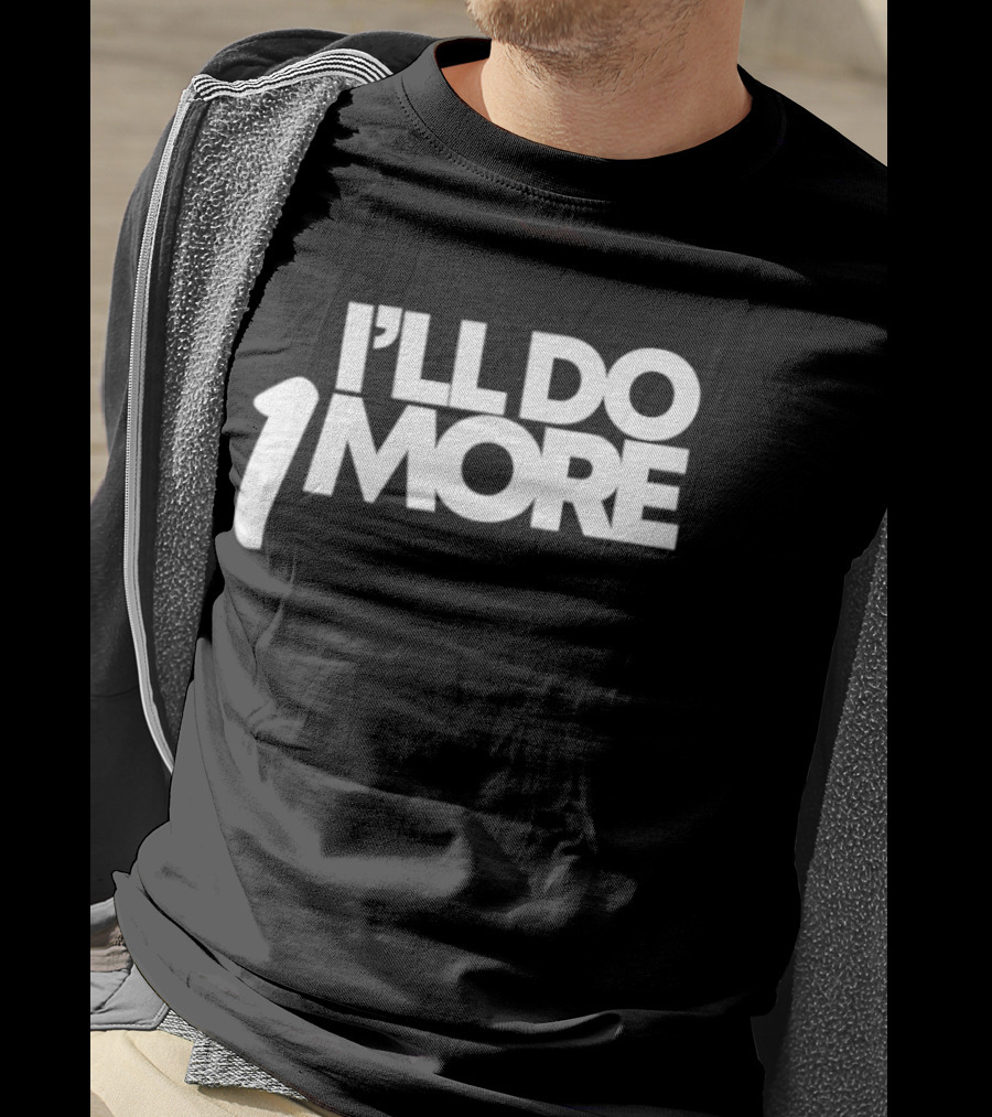 I'll Do 1 More Hardnox Fitness Motivation T-Shirt