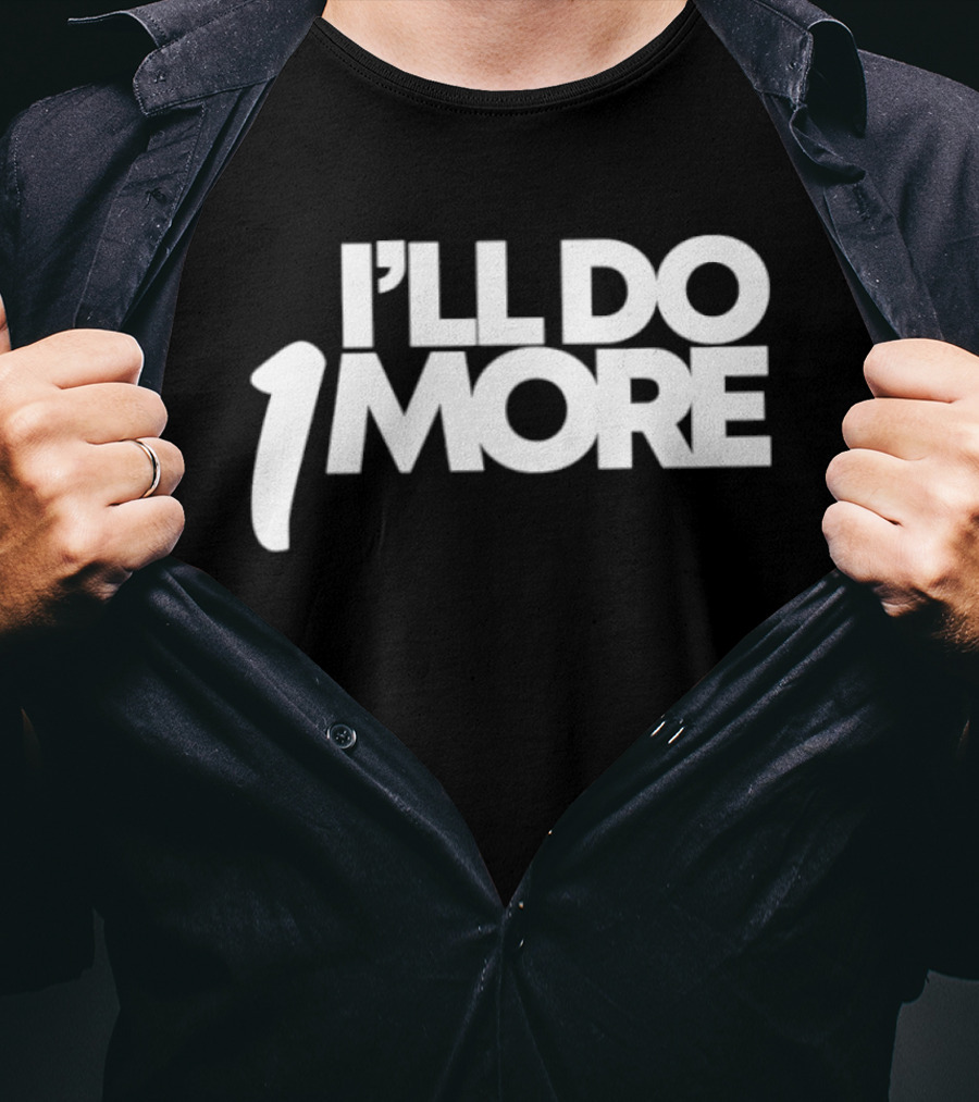 I'll Do 1 More Hardnox Fitness Motivation T-Shirt