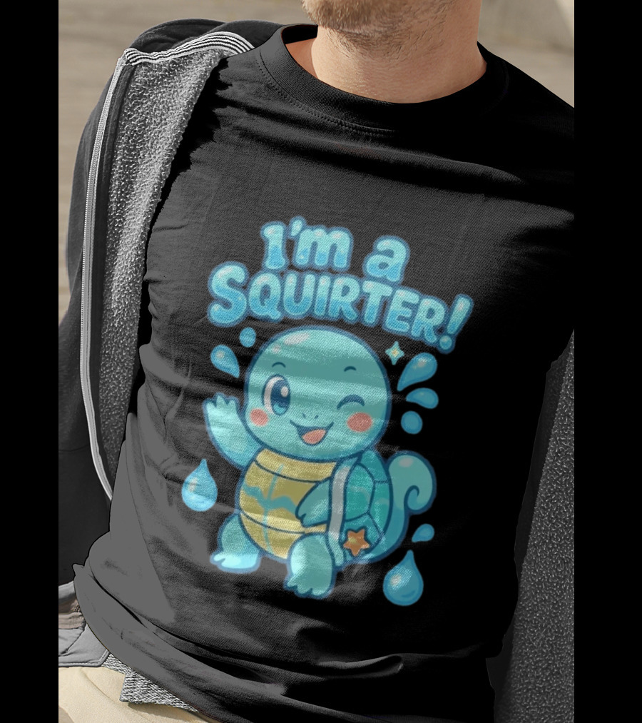 I'm A Squirter Cartoon Turtle Water Drops T-Shirt