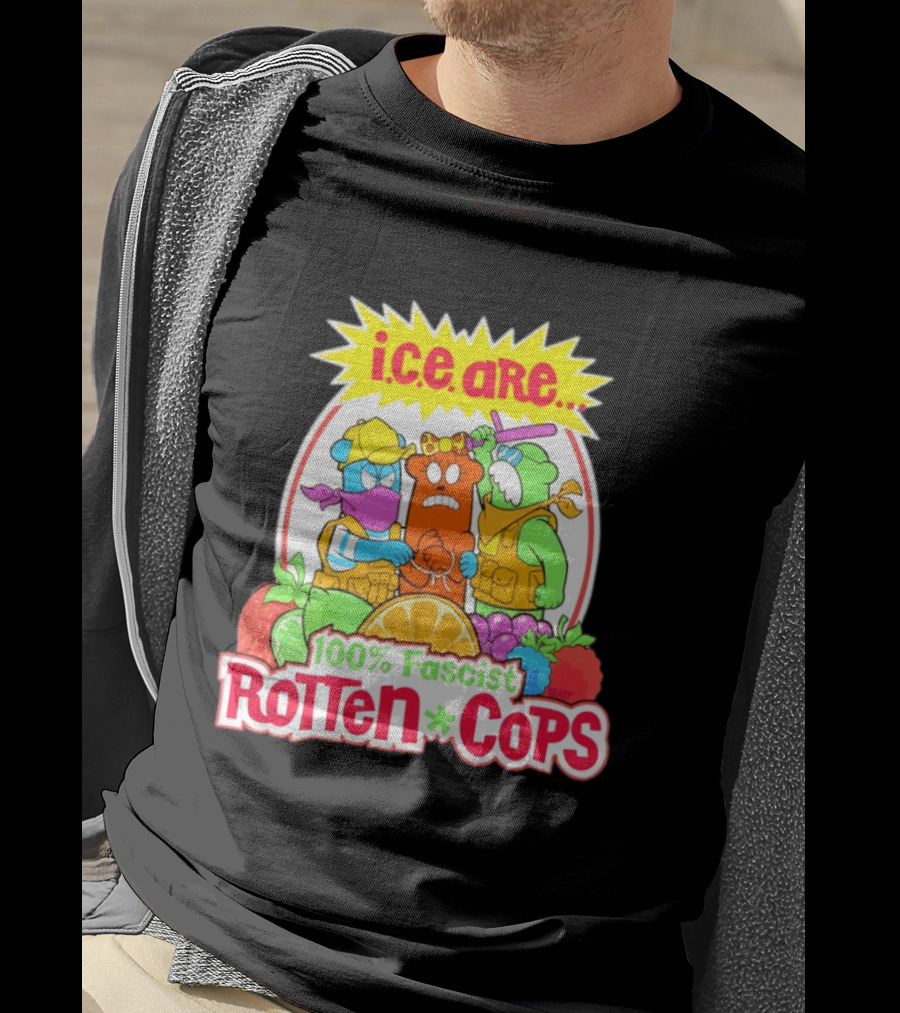I.c.e. Are 100% Fascist Rotten Cops Cartoon Fruit T-Shirt