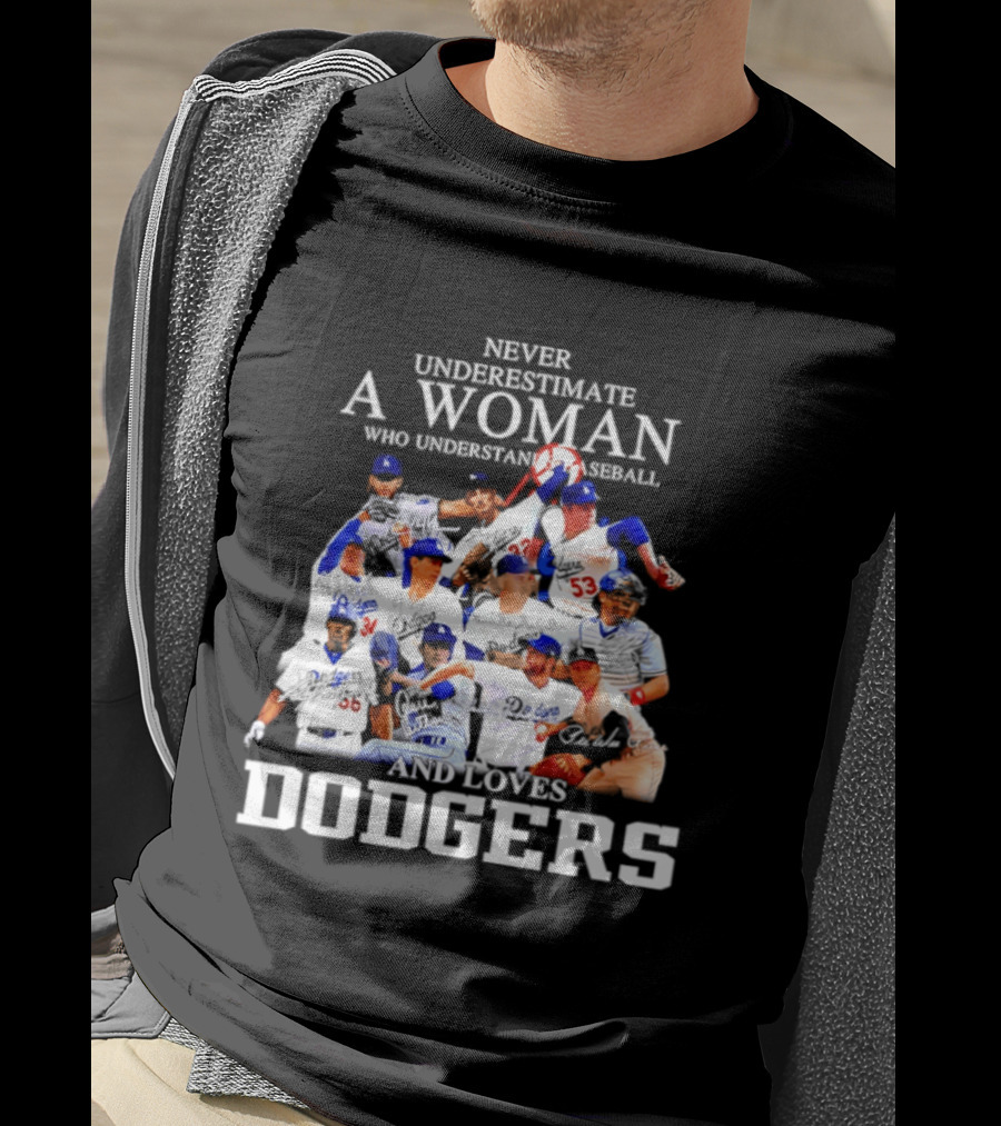 Never Underestimate A Woman Who Understands Baseball And Loves Dodgers Players Signatures T-Shirt