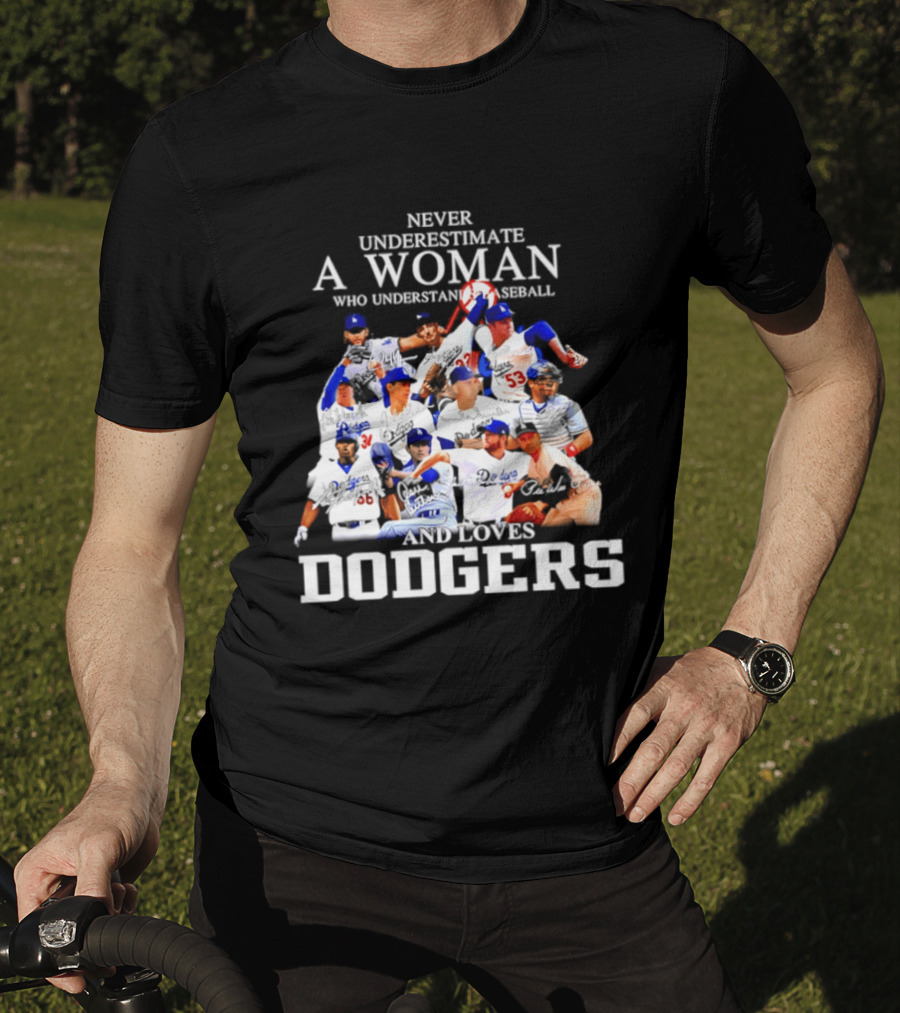 Never Underestimate A Woman Who Understands Baseball And Loves Dodgers Players Signatures T-Shirt
