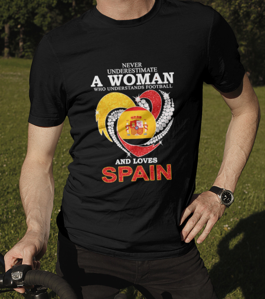 Never Underestimate A Woman Who Understands Football And Loves Spain T-Shirt