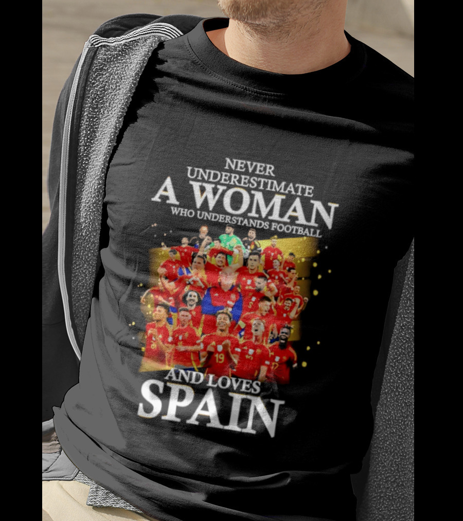Never Underestimate A Woman Who Understands Football And Loves Spain T-Shirt