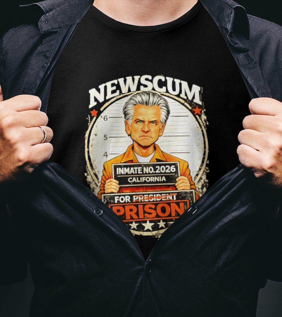 Newscum Gavin Newsom Inmate No 2026 California Prison For President T-Shirt