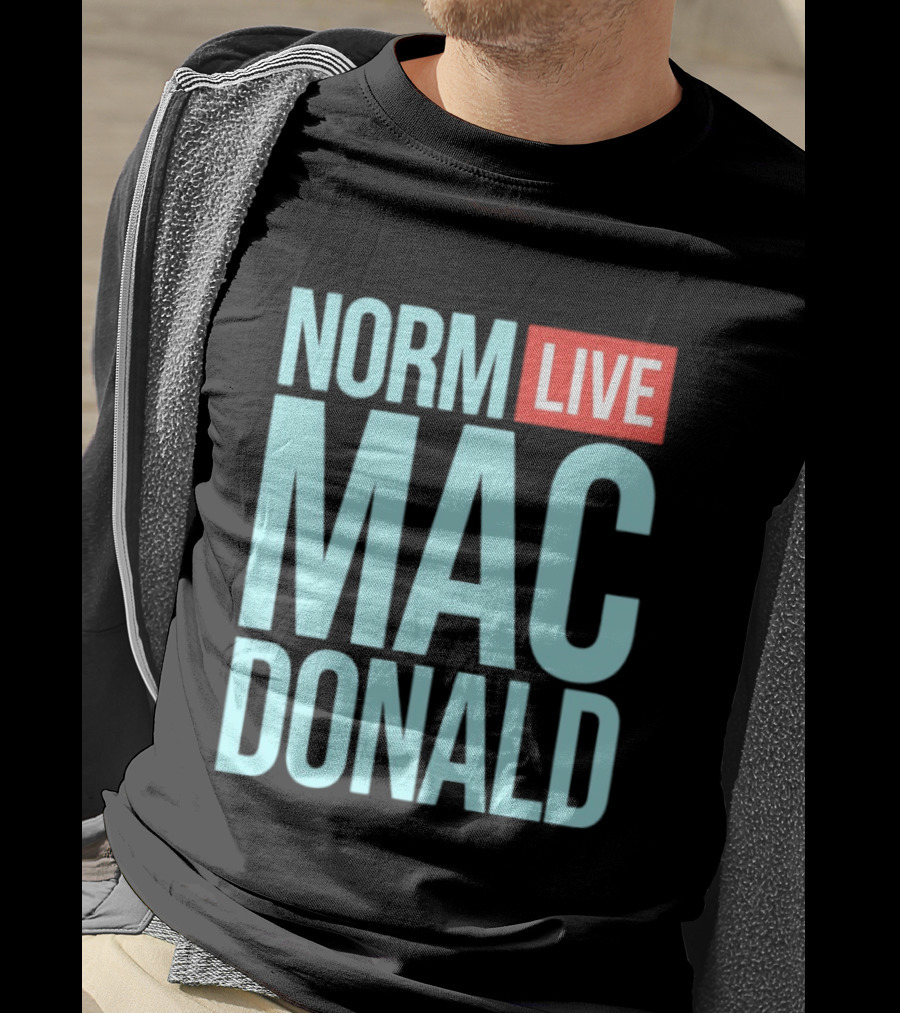 Norm Live Mac Donald Comedy Stand Up T-Shirt