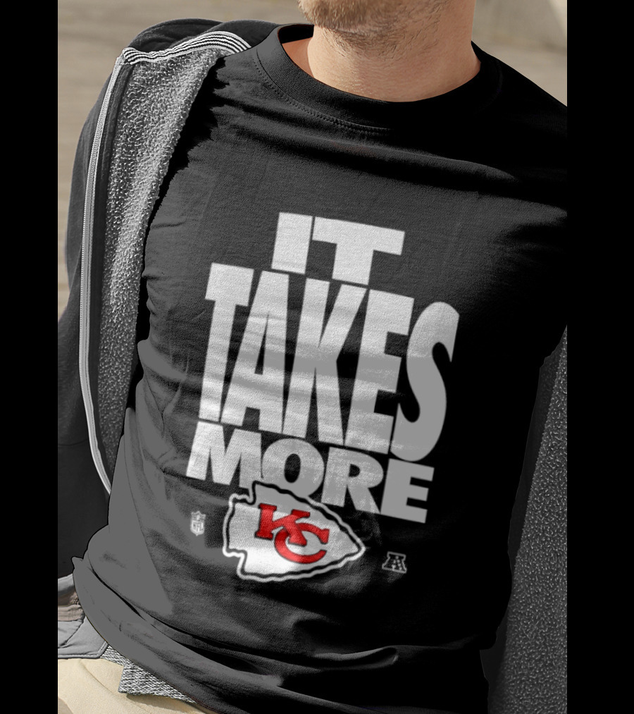 Kansas City Chiefs It Takes More KC Logo Training Camp AFC West Football T-Shirt