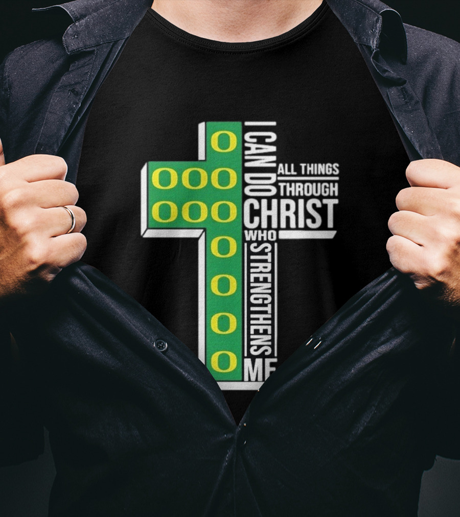 Oregon Ducks I Can Do All Things Through Christ Who Strengthens Me T-Shirt