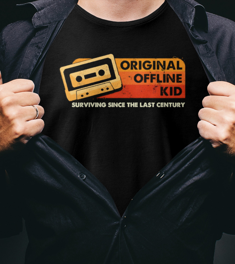 Original Offline Kid Cassette Surviving Since The Last Century T-Shirt