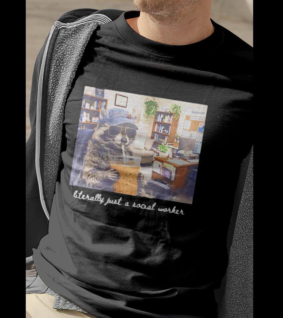 Social Work Is My Jam Literally Just A Social Worker Raccoon In Office With Drink T-Shirt