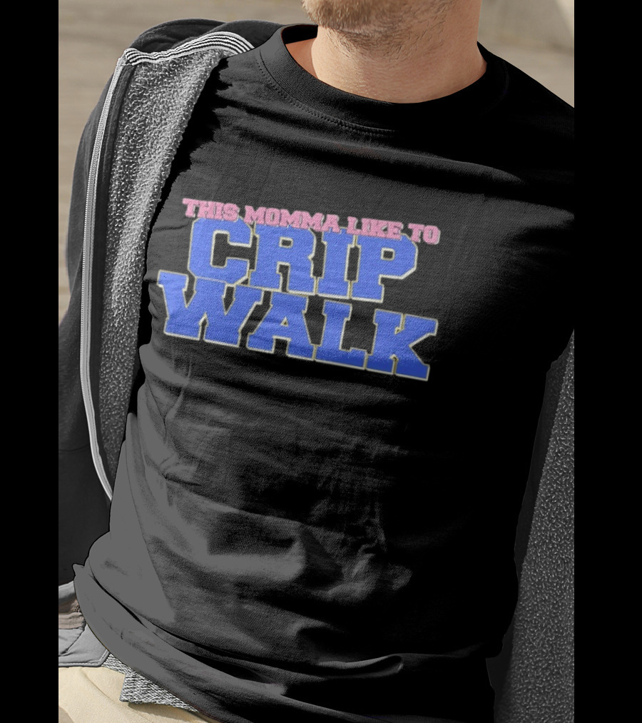 This Momma Like To Crip Walk Hip Hop Dance T-Shirt