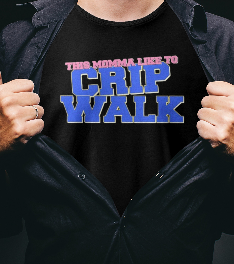 This Momma Like To Crip Walk Hip Hop Dance T-Shirt