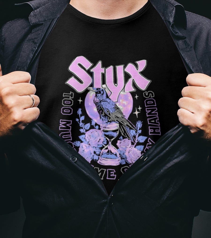 Too Much Time On My Hands Styx Hourglass And Roses T-Shirt
