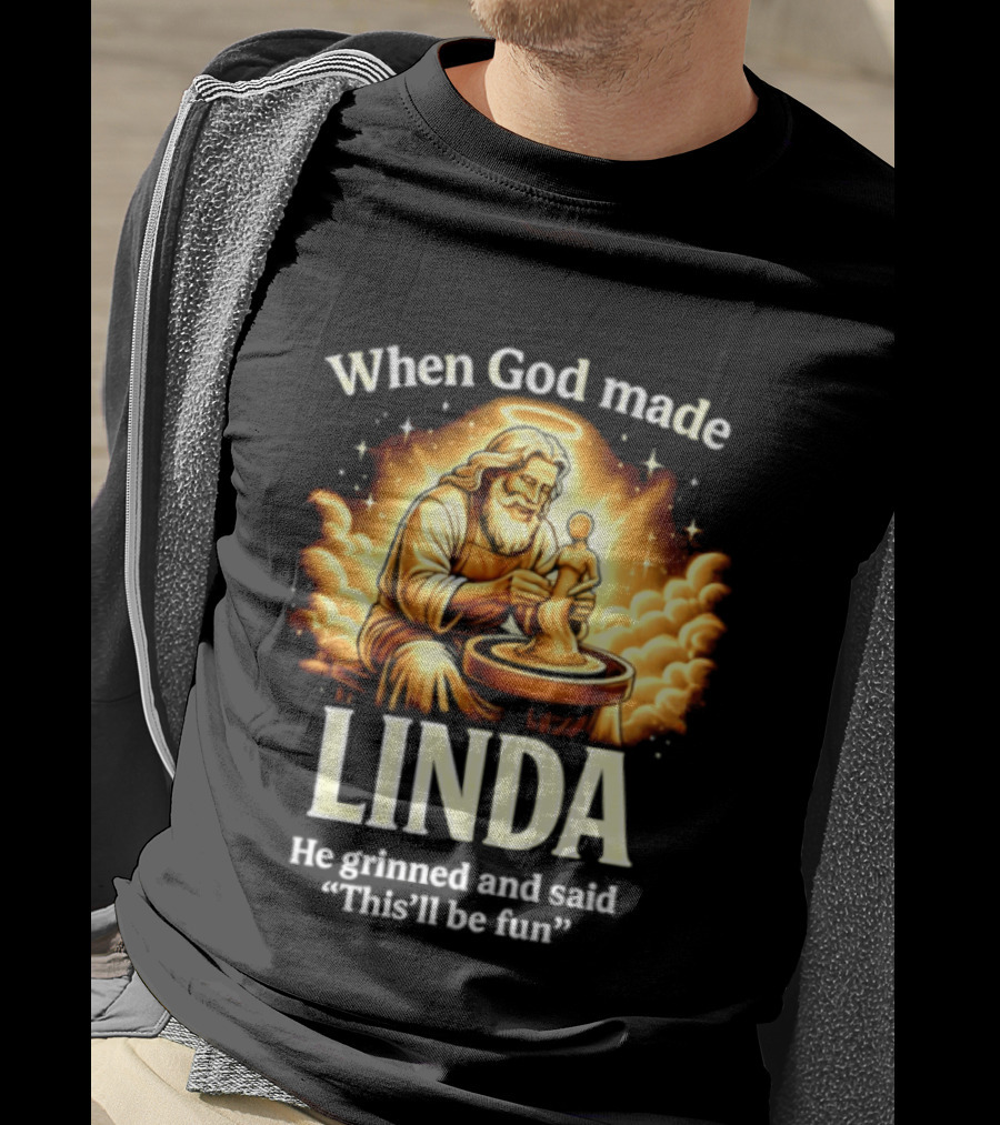 When God Made Linda He Grinned And Said This'll Be Fun Pottery Sculpting T-Shirt