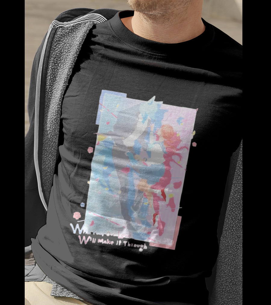 With You Our Love Will Make It Through Anime Couple Romantic T-Shirt