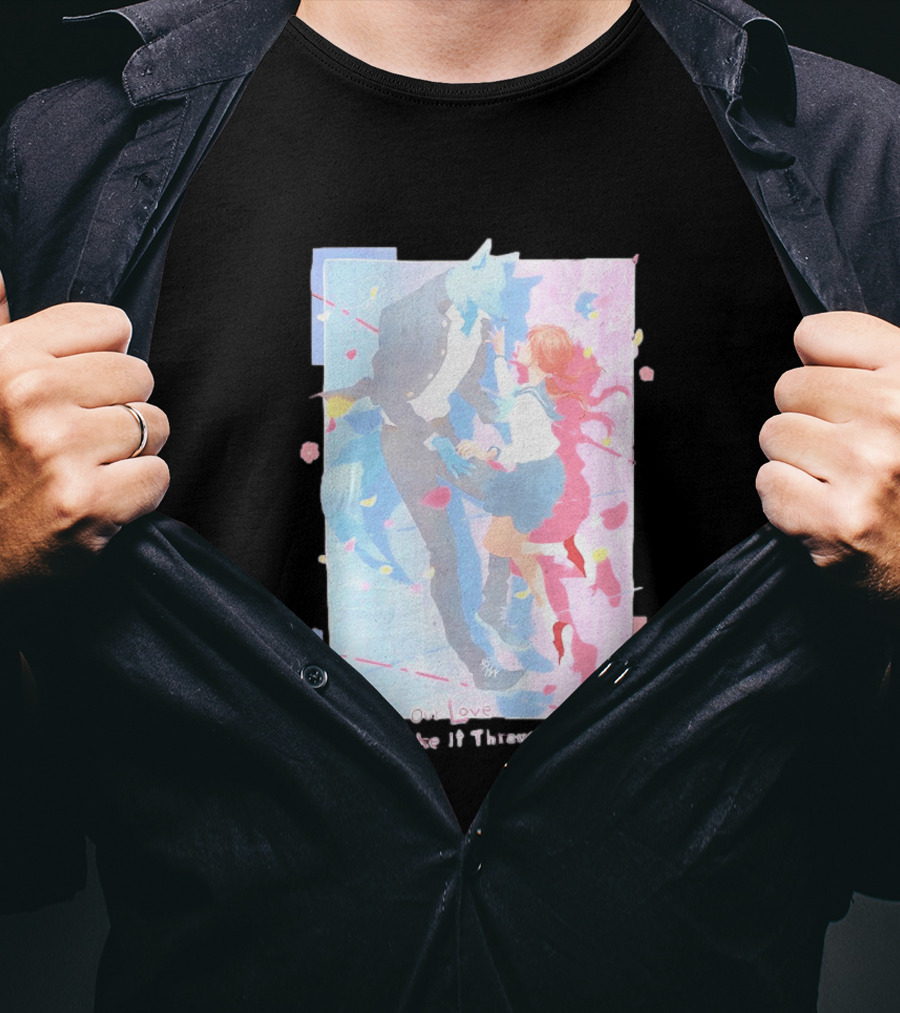 With You Our Love Will Make It Through Anime Couple Romantic T-Shirt