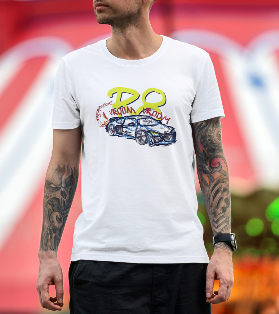 R8 Expensive Vroom Vroom T-Shirt