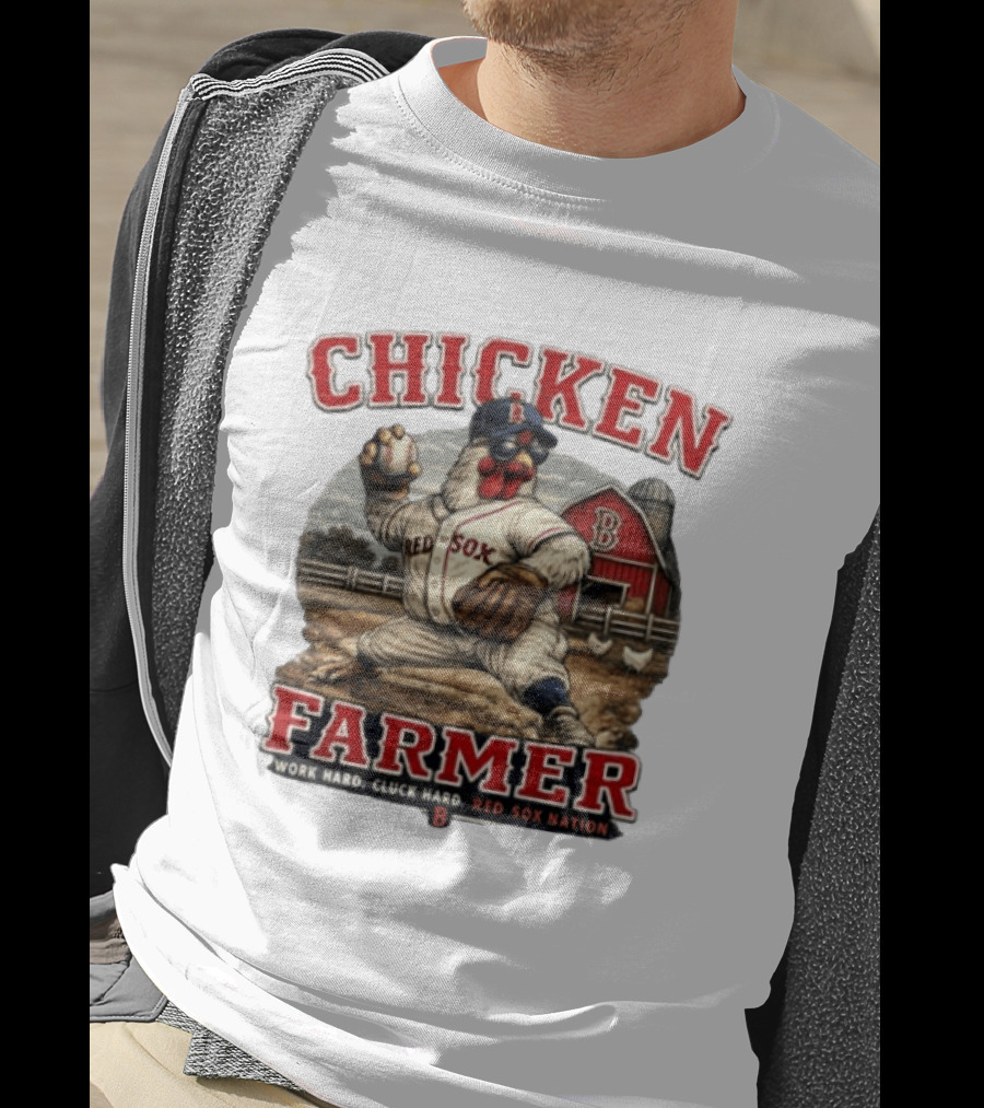 Chicken Farmer Red Sox Nation Work Hard Cluck Hard Barn Baseball T-Shirt