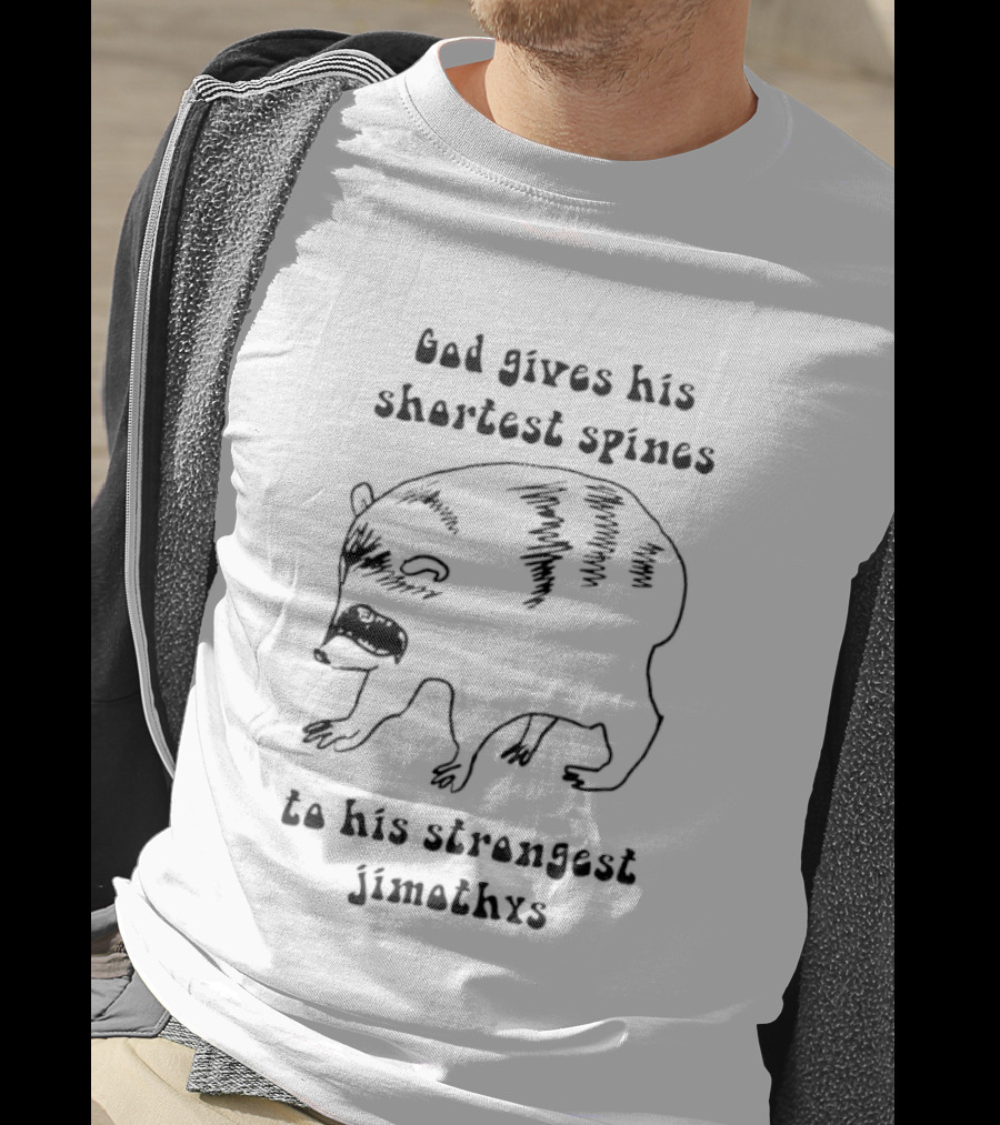 God Gives His Shortest Spines To His Strongest Jimothys Raccoon T-Shirt