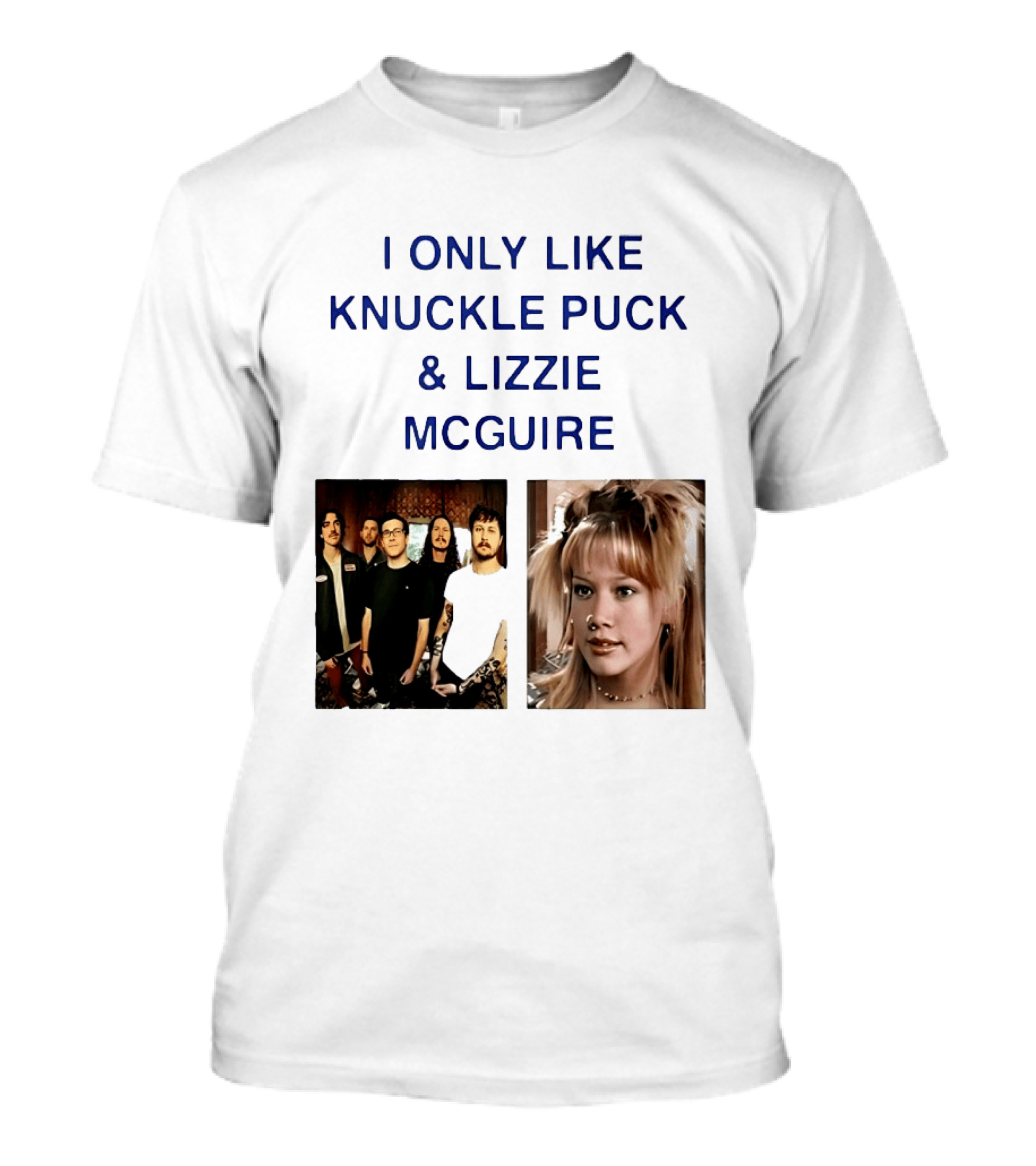 I Only Like Knuckle Puck Band And Lizzie McGuire TV Show Fans Nostalgia T-Shirt