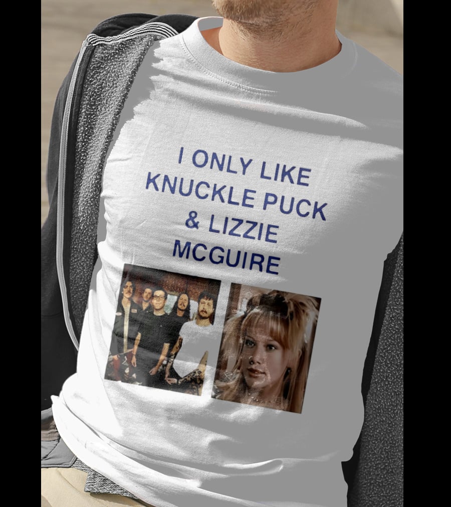 I Only Like Knuckle Puck Band And Lizzie McGuire TV Show Fans Nostalgia T-Shirt