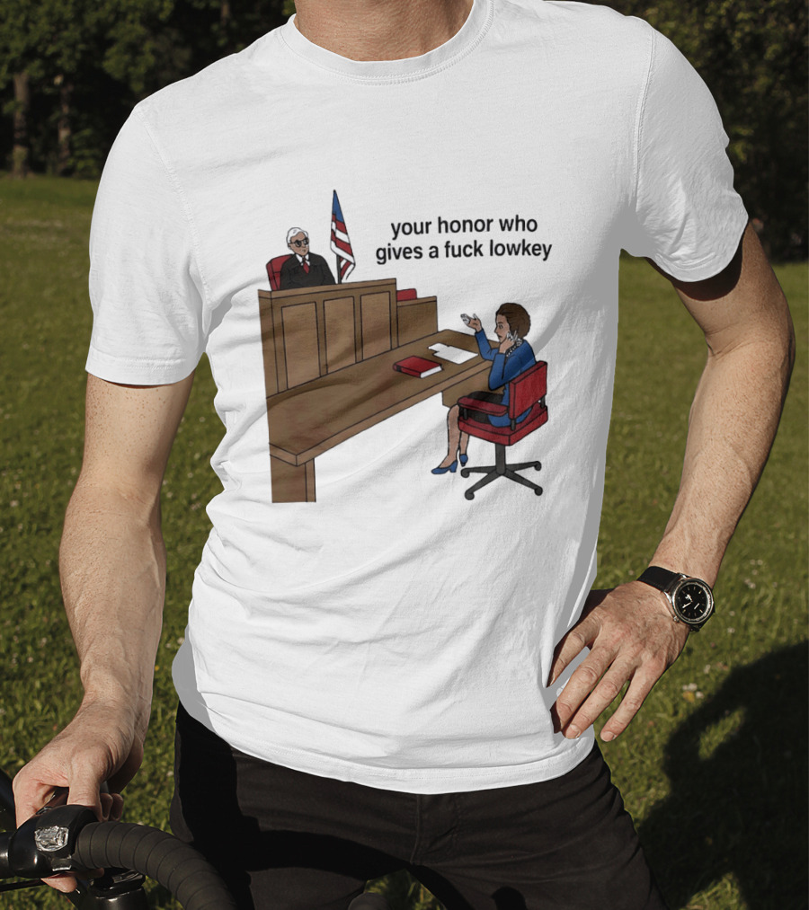 Margaret Thatcher Courtroom Humor Your Honor Who Gives A Fuck Lowkey T-Shirt